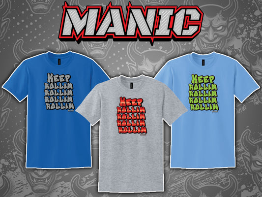 MANIC “KEEP ROLLIN” TSHIRT